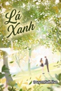 Lá Xanh – Bán Tiệt Bạch Thái